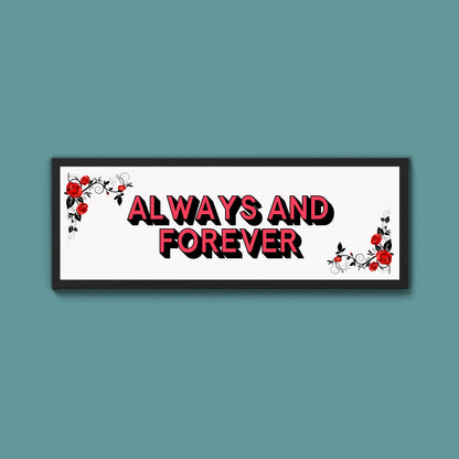 Always And Forever Framed Print (New Style) - Above The Door