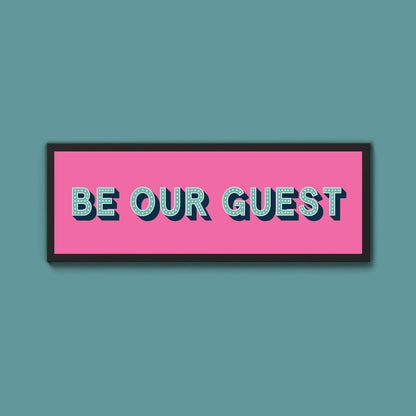 Be Our Guest Framed Print (New Style) - Above The Door