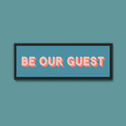Be Our Guest Framed Print (New Style) - Above The Door