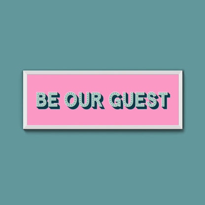 Be Our Guest Framed Print (New Style) - Above The Door