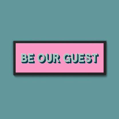 Be Our Guest Framed Print (New Style) - Above The Door
