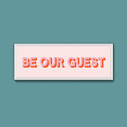 Be Our Guest Framed Print (New Style) - Above The Door