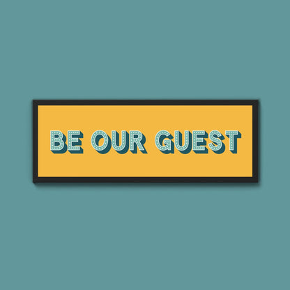 Be Our Guest Framed Print (New Style) - Above The Door
