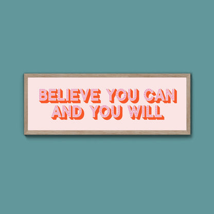 Believe You Can And You Will Framed Print (New Style) - Above The Door