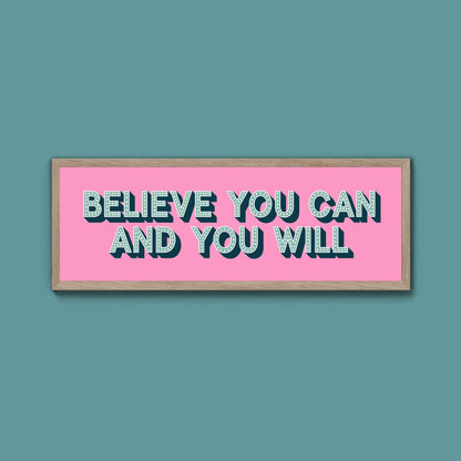 Believe You Can And You Will Framed Print (New Style) - Above The Door