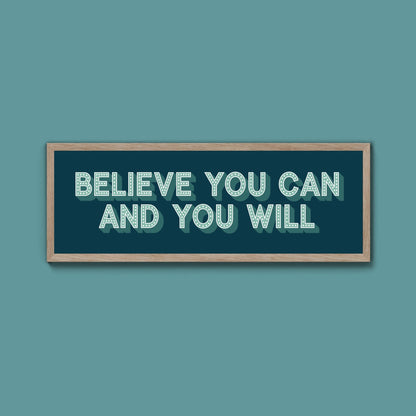 Believe You Can And You Will Framed Print (New Style) - Above The Door