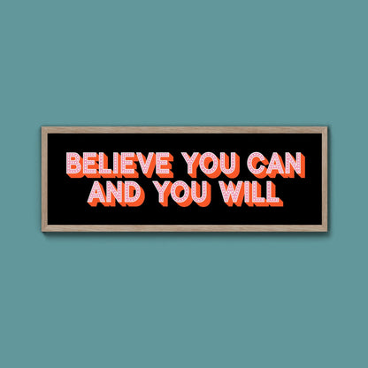 Believe You Can And You Will Framed Print (New Style) - Above The Door
