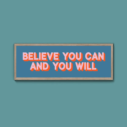 Believe You Can And You Will Framed Print (New Style) - Above The Door