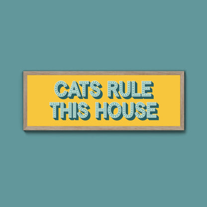 Cats Rule This House Framed Print (New Style) - Above The Door