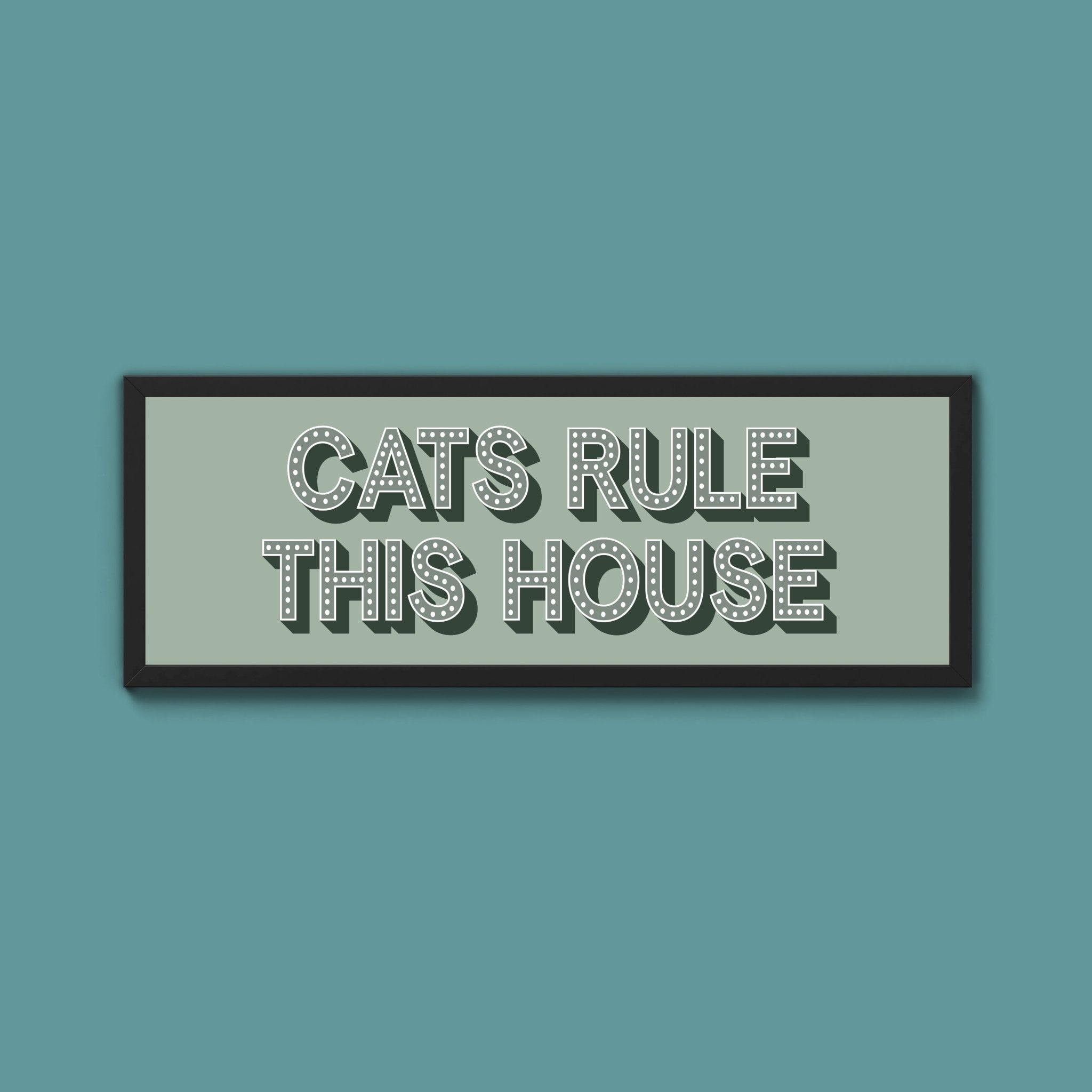 Cats Rule This House Framed Print (New Style) - Above The Door