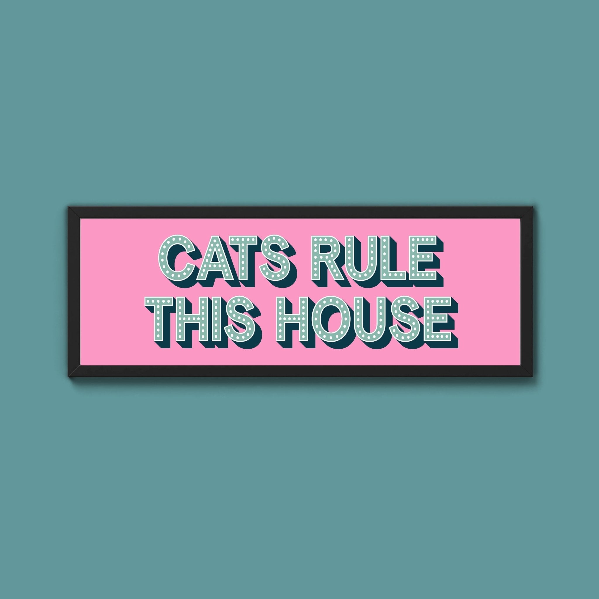 Cats Rule This House Framed Print (New Style) - Above The Door