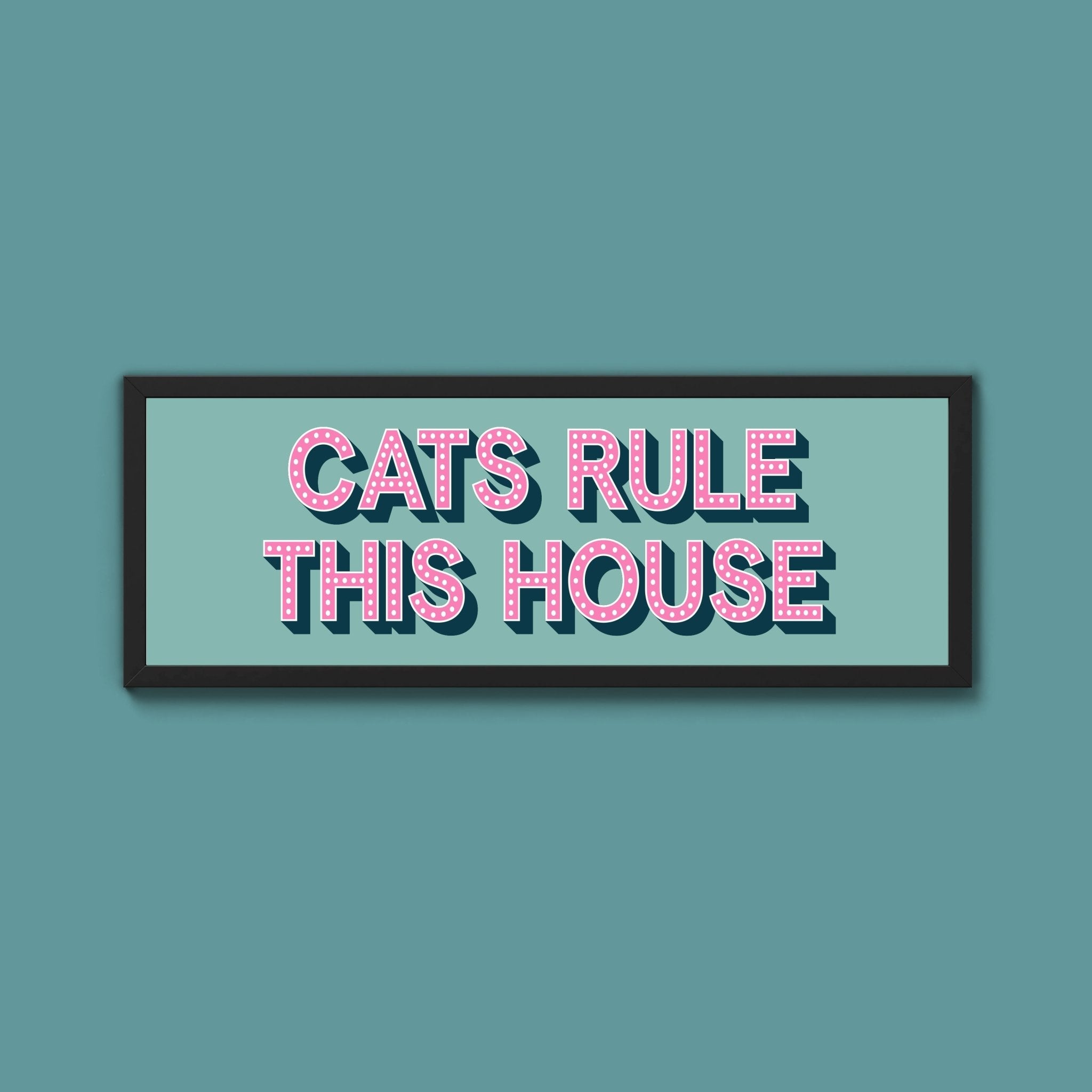 Cats Rule This House Framed Print (New Style) - Above The Door