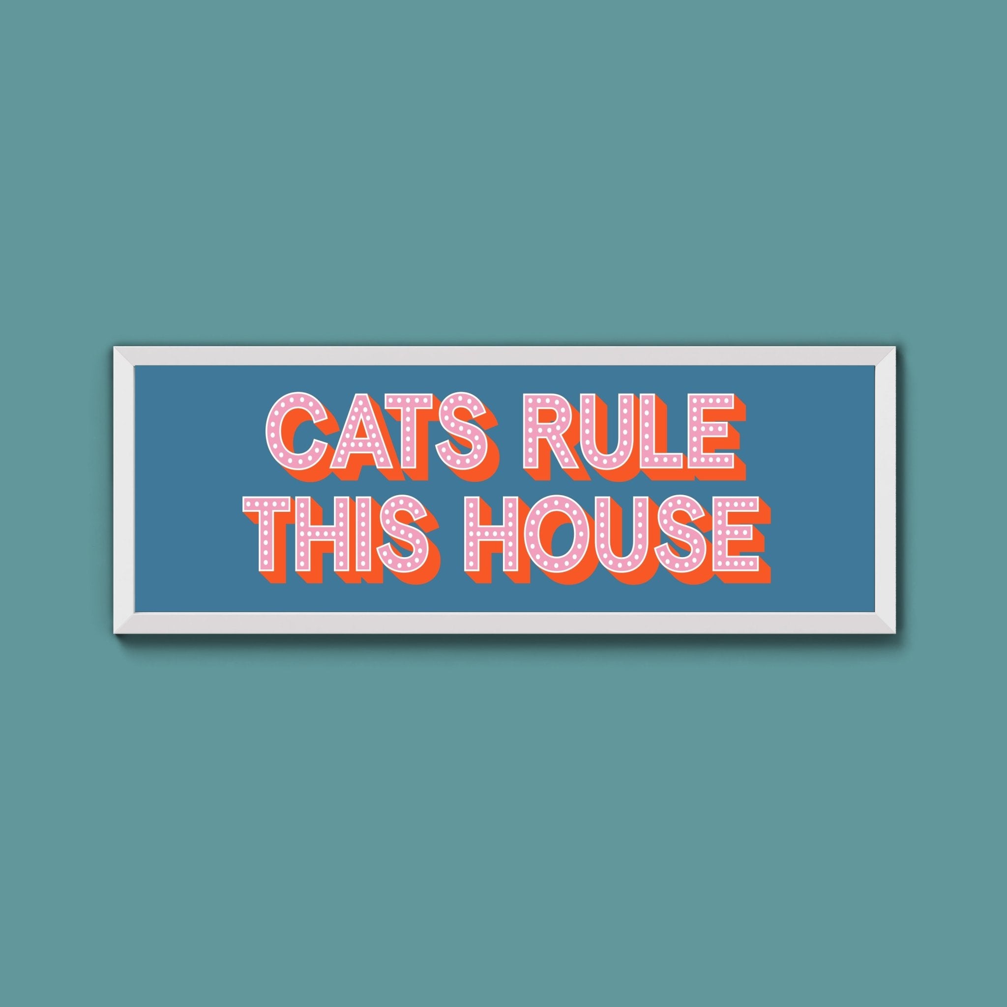 Cats Rule This House Framed Print (New Style) - Above The Door