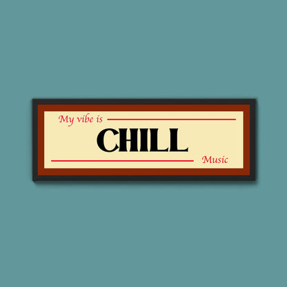 Chill Is My Vibe Framed Print - Above The Door
