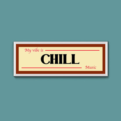 Chill Is My Vibe Framed Print - Above The Door