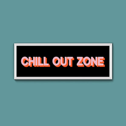 Chill Out Zone Framed Print (New Style) - Above The Door