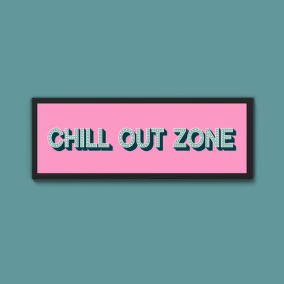 Chill Out Zone Framed Print (New Style) - Above The Door