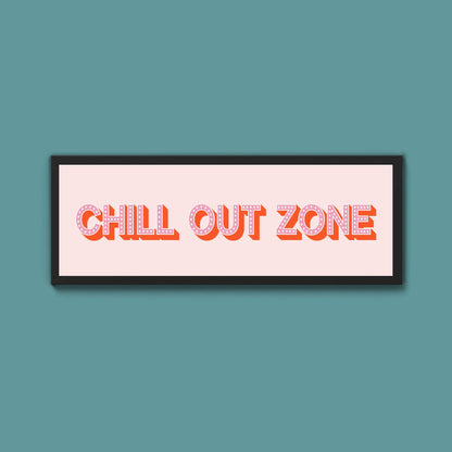 Chill Out Zone Framed Print (New Style) - Above The Door