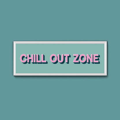 Chill Out Zone Framed Print (New Style) - Above The Door