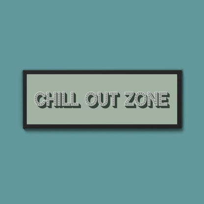 Chill Out Zone Framed Print (New Style) - Above The Door