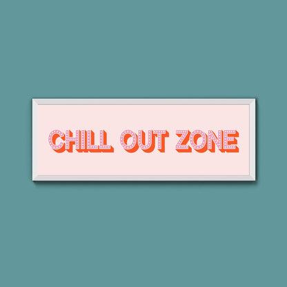Chill Out Zone Framed Print (New Style) - Above The Door