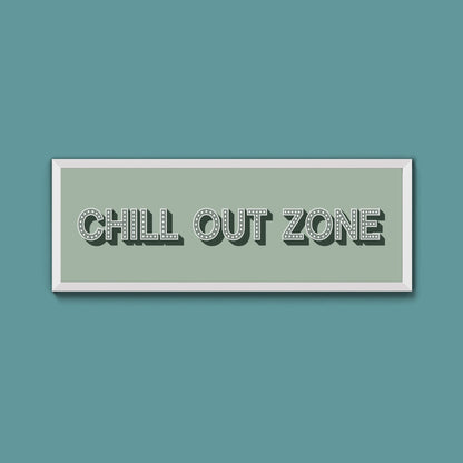 Chill Out Zone Framed Print (New Style) - Above The Door