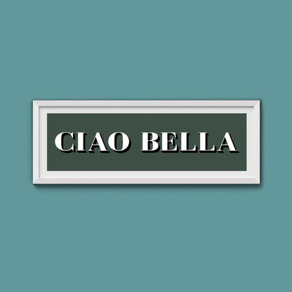 Ciao Bella Print - Above The Door