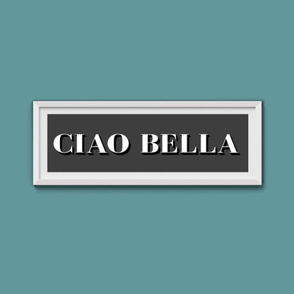 Ciao Bella Print - Above The Door