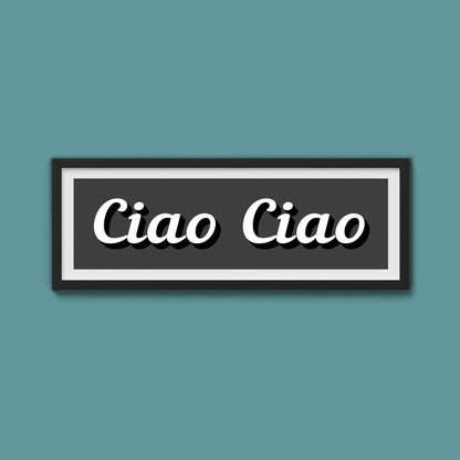 Ciao Ciao Framed Print (New Style) - Above The Door
