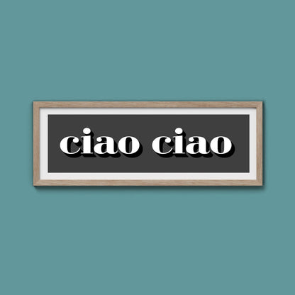 Ciao Ciao Print - Above The Door
