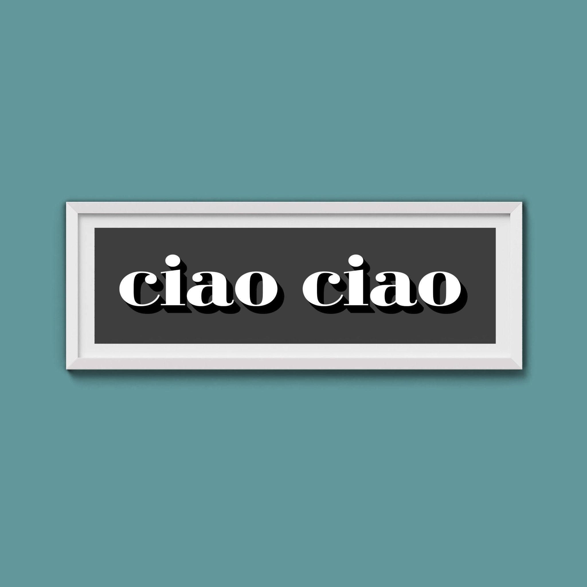 Ciao Ciao Print - Above The Door