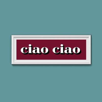 Ciao Ciao Print - Above The Door