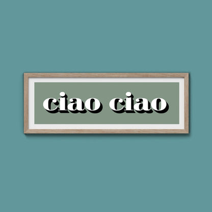 Ciao Ciao Print - Above The Door