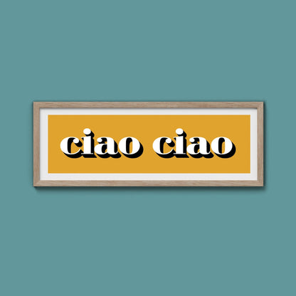 Ciao Ciao Print - Above The Door