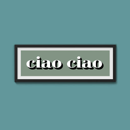 Ciao Ciao Print - Above The Door