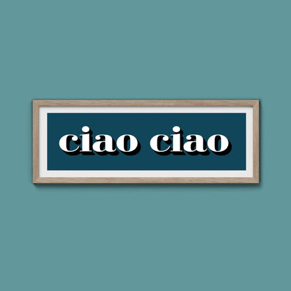Ciao Ciao Print - Above The Door