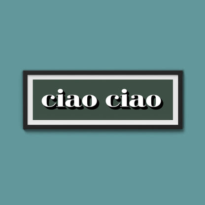 Ciao Ciao Print - Above The Door