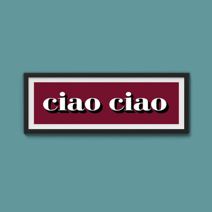 Ciao Ciao Print - Above The Door