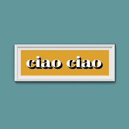 Ciao Ciao Print - Above The Door