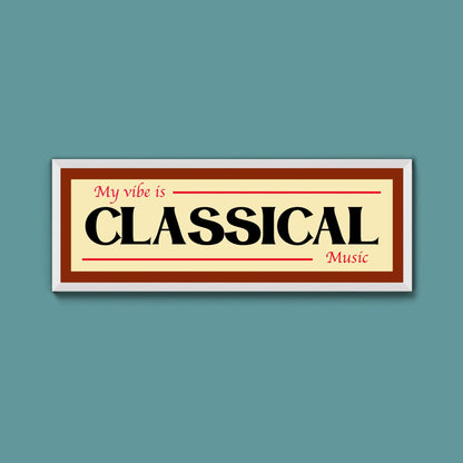 Classical Is My Vibe Framed Print - Above The Door
