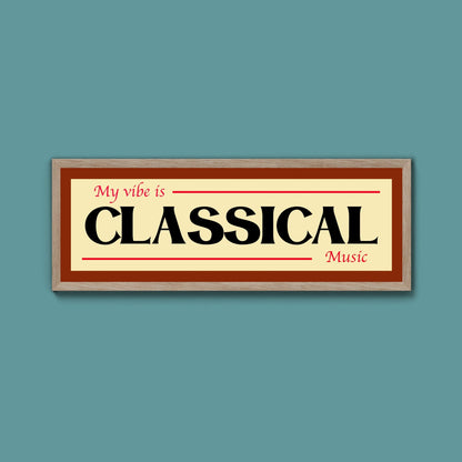 Classical Is My Vibe Framed Print - Above The Door