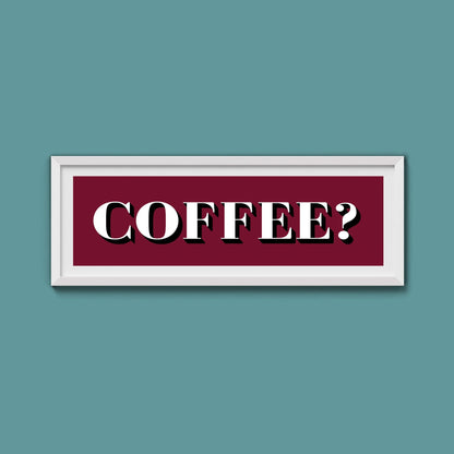 Coffee? Print - Above The Door