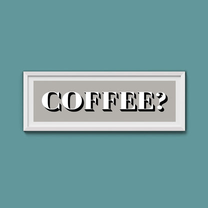 Coffee? Print - Above The Door