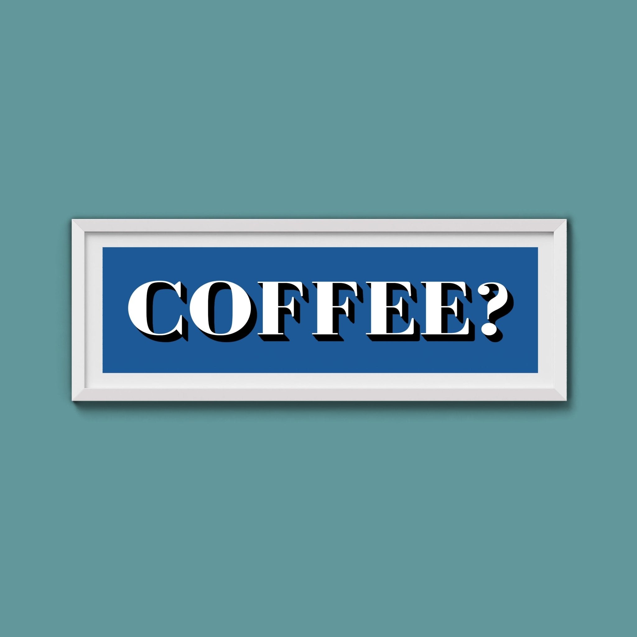 Coffee? Print - Above The Door