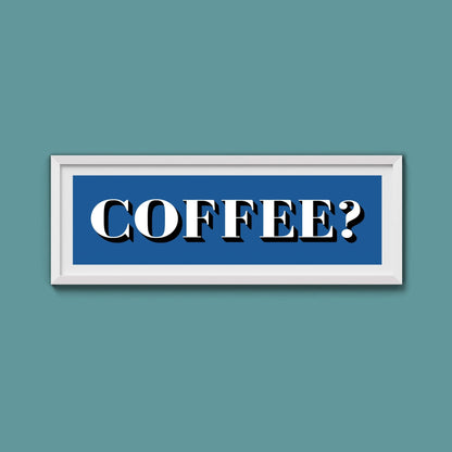 Coffee? Print - Above The Door
