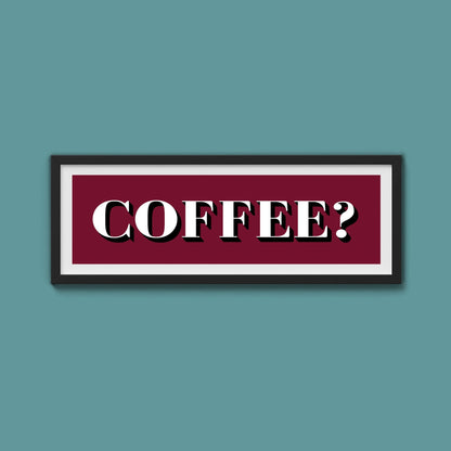 Coffee? Print - Above The Door