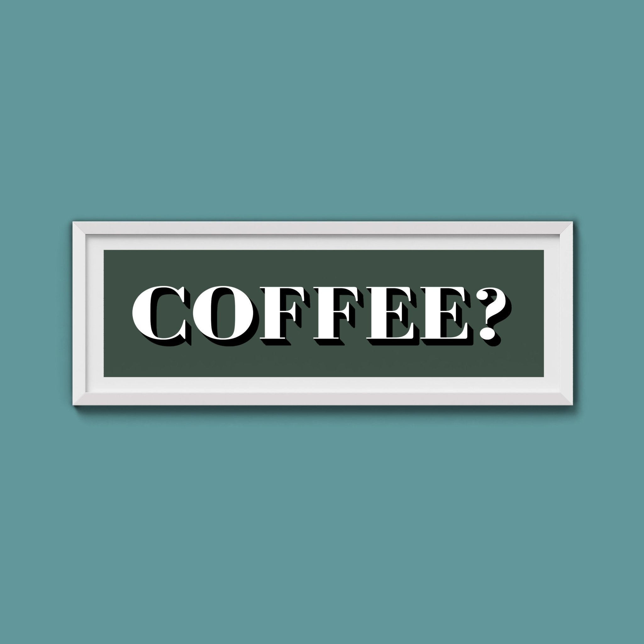 Coffee? Print - Above The Door