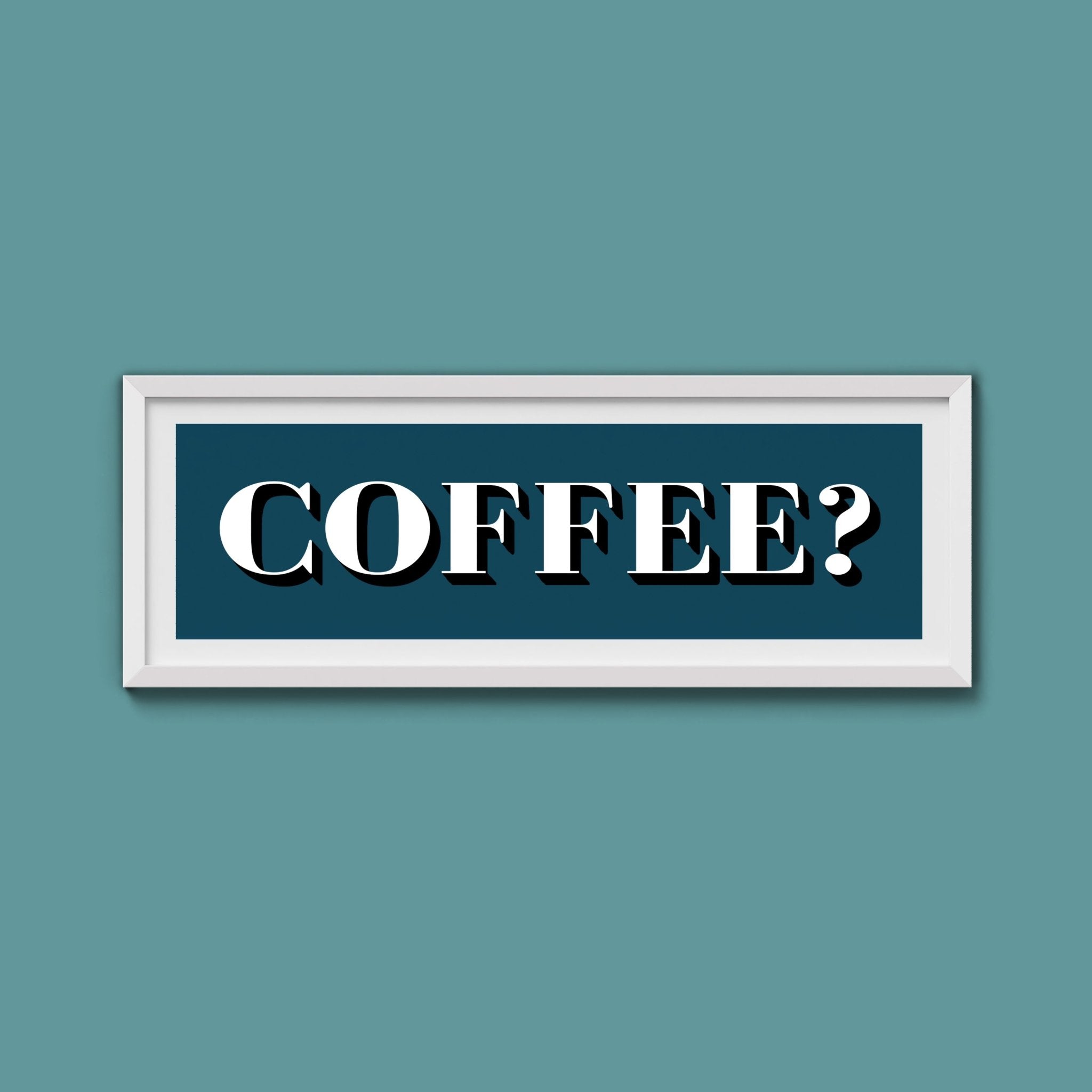 Coffee? Print - Above The Door