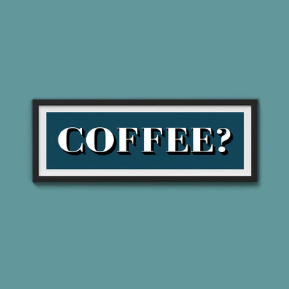 Coffee? Print - Above The Door