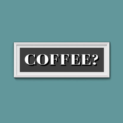 Coffee? Print - Above The Door